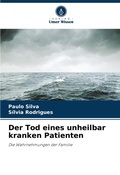 Cover: Der Tod eines unheilbar kranken Patienten - Verlag Unser Wissen