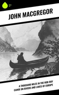 Cover: A Thousand Miles in the Rob Roy Canoe on Rivers and Lakes of Europe - Sharp Ink