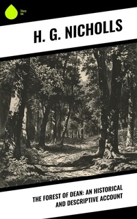 Enlarge image Cover: The Forest of Dean: An Historical and Descriptive Account - Sharp Ink