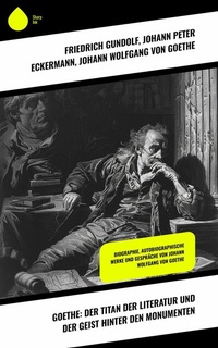 Abbildung von: Goethe: Der Titan der Literatur und der Geist hinter den Monumenten - Sharp Ink