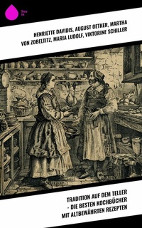 Abbildung von: Tradition auf dem Teller - Die besten Kochbücher mit altbewährten Rezepten - Sharp Ink