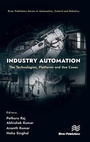 Cover: Industry Automation: The Technologies, Platforms and Use Cases - River Publishers