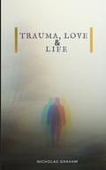 Cover: Trauma, Love, and Life - BookLeaf Publishing