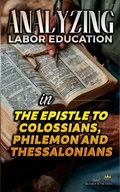 Abbildung von: Analyzing Labor Education in the Epistles to Colossians, Philemon and Thessalonians (The Education of Labor in the Bible, #30) - Seminit Publications
