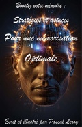 Cover: Boostez votre m&eacute;moire : strat&eacute;gies et astuces pour une m&eacute;morisation optimale - Pascal Leroy
