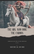 Cover: The Girl who Rode the Unihorn (Chronicles of the Future Foretold) - Seanchaidh