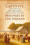 Cover: An Affecting Narrative of the   Captivity and Sufferings   of Mrs. Mary Smith,   Who with Her Husband, and Three  Daughters, Were Taken   Prisoners by the Indians - TrueAdventureClassics