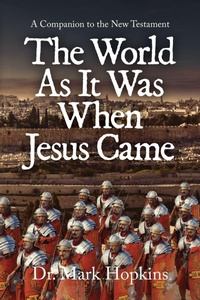 Enlarge image Cover: The World As It Was When Jesus Came - ARPress