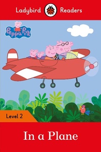 Abbildung von: Ladybird Readers Level 2 - Peppa Pig - In a Plane (ELT Graded Reader) - Ladybird