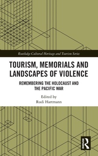 Bild vergrößern Bild: Tourism, Memorials and Landscapes of Violence - Routledge