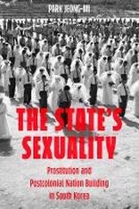 Bild vergrößern Bild: The State's Sexuality - University of California Press