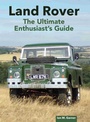 Cover: Land Rover: The Ultimate Enthusiast's Guide - The Crowood Press Ltd