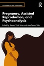 Cover: Pregnancy, Assisted Reproduction, and Psychoanalysis - Routledge