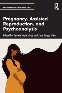 Enlarge image Cover: Pregnancy, Assisted Reproduction, and Psychoanalysis - Routledge