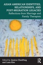 Bild: Asian American Identities, Relationships, and Post-Migration Legacies - Routledge