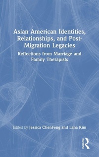 Bild vergrößern Bild: Asian American Identities, Relationships, and Post-Migration Legacies - Routledge