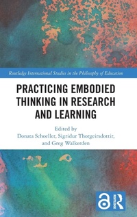 Enlarge image Cover: Practicing Embodied Thinking in Research and Learning - Routledge