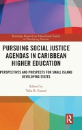 Cover: Pursuing Social Justice Agendas in Caribbean Higher Education - Routledge