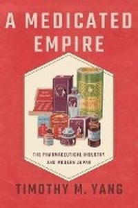 Abbildung von: A Medicated Empire - Cornell University Press