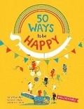 Cover: 50 Ways to Feel Happy - Action for Happiness