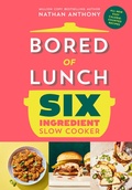 Cover: Bored of Lunch Six Ingredient Slow Cooker - Ebury Digital