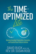 Cover: The Time-Optimized Life - Morgan James Publishing