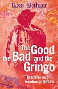 Abbildung von: The Good, the Bad and the Gringo - Afsana Press