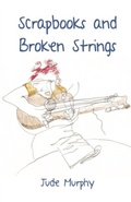Cover: Scrapbooks and Broken Strings - Distributed By Ingram Spark