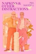 Cover: Napkins & Other Distractions - M.A. Wardell