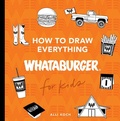 Cover: How to Draw Everything Whataburger - Blue Star Press