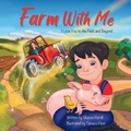 Cover: Farm With Me - Dunhill Clare Publishing