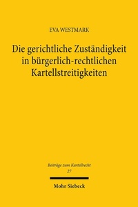Abbildung von: Die gerichtliche Zuständigkeit in bürgerlich-rechtlichen Kartellstreitigkeiten - Mohr Siebeck