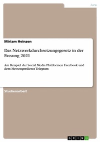 Abbildung von: Das Netzwerkdurchsetzungsgesetz in der Fassung 2021 - GRIN Verlag