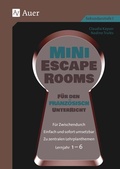 Cover: Mini-Escape Rooms f&uuml;r den Franz&ouml;sischunterricht - Auer Verlag in der AAP Lehrerwelt GmbH