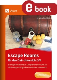 Abbildung von: Escape Rooms für den DaZ-Unterricht 2-4 - Auer Verlag