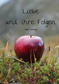 Abbildung von: Liebe und ihre Folgen - tredition