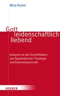 Cover: Gott leidenschaftlich liebend - Verlag Herder