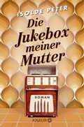 Cover: Die Jukebox meiner Mutter - Knaur