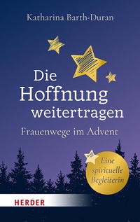 Abbildung von: Die Hoffnung weitertragen - Verlag Herder