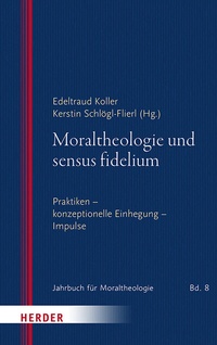 Abbildung von: Moraltheologie und sensus fidelium - Verlag Herder