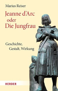 Abbildung von: Jeanne d'Arc oder Die Jungfrau - Verlag Herder