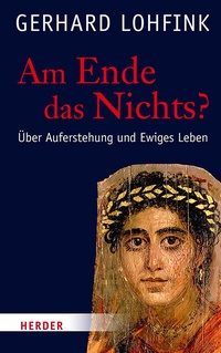 Abbildung von: Am Ende das Nichts? - Verlag Herder