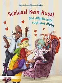 Abbildung von: Schluss! Kein Kuss! Das Allerkleinste sagt laut Nein - Verlag Herder