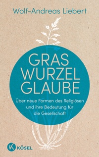 Abbildung von: Graswurzelglaube - Kösel