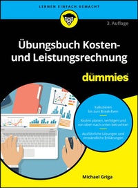 Abbildung von: Übungsbuch Kosten- und Leistungsrechnung für Dummies - Wiley-VCH