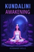 Cover: Kundalini Awakening - ROSEMARY WELLS