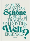 Cover: Muss man das Sch&ouml;ne in sich tragen, um es in der Welt zu erkennen? - Residenz