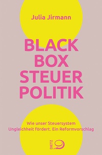 Abbildung von: Blackbox Steuerpolitik - Dietz
