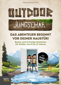Abbildung von: Outdoor-Jungschar. Das Abenteuer beginnt vor deiner Haustür! - Praxisverlag buch+musik bm gGmbH