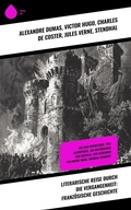Cover: Literarische Reise durch die Vergangenheit: Franz&ouml;sische Geschichte - Sharp Ink